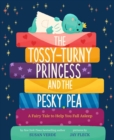 Image for The tossy-turny princess and the pesky pea  : a fairy tale to help you fall asleep