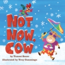 Image for Not Now, Cow