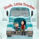 Image for Hush, Little Trucker