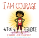 Image for I am courage  : a book of resilience