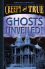 Image for Ghosts Unveiled! (Creepy and True #2)