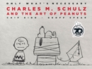 Image for Only What&#39;s Necessary 70th Anniversary Edition : Charles M. Schulz and the Art of Peanuts