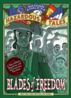 Image for Blades of Freedom (Nathan Hale’s Hazardous Tales #10) : A Tale of Haiti, Napoleon, and the Louisiana Purchase