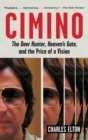 Image for Cimino  : The deer hunter, Heaven&#39;s gate, and the price of a vision
