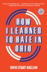 Image for How I Learned to Hate in Ohio: A Novel