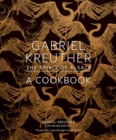 Image for Gabriel Kreuther  : the spirit of Alsace, a cookbook