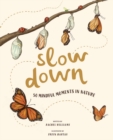 Image for Slow Down : 50 Mindful Moments in Nature
