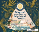 Image for Magical Creatures and Mythical Beasts : Includes magic flashlight which illuminates more than 30 magical beasts!