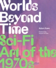 Image for Worlds beyond time  : sci-fi art of the 1970s