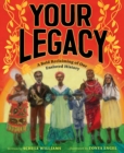 Image for Your legacy  : a bold reclaiming of our enslaved history