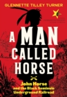 Image for A man called Horse  : John Horse and the Black Seminole Underground Railroad