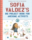 Image for Sofia Valdez&#39;s Big Project Book for Awesome Activists