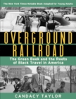 Image for Overground railroad  : the Green book and the roots of black travel in America