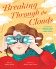Image for Breaking through the clouds  : the sometimes turbulent life of meteorologist Joanne Simpson