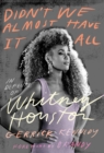 Image for Didn&#39;t we almost have it all  : in defense of Whitney Houston
