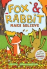 Image for Fox &amp; Rabbit Make Believe (Fox &amp; Rabbit Book #2)