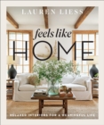 Image for Feels like home  : relaxed interiors for a meaningful life