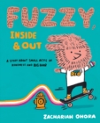 Image for Fuzzy, inside and out  : a story about small acts of kindness and big hair