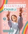 Image for Essentially Charli : The Ultimate Guide to Keeping It Real