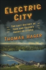 Image for Electric city  : the lost history of Ford and Edison&#39;s American utopia