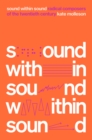 Image for Sound Within Sound : Radical Composers of the Twentieth Century