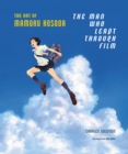 Image for The man who leapt through film  : the art of Mamoru Hosoda