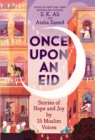 Image for Once Upon an Eid: Stories of Hope and Joy by 15 Muslim Voices