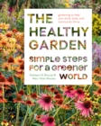 Image for The healthy garden book  : simple steps for a greener world