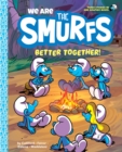 Image for We Are the Smurfs: Better Together! (We Are the Smurfs Book 2)