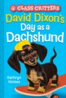 Image for David Dixon’s Day as a Dachshund (Class Critters #2)
