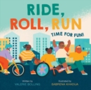 Image for Ride, roll, run  : time for fun!