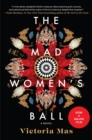 Image for The Mad Women&#39;s Ball : A Novel