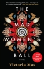 Image for The Mad Women&#39;s Ball : A Novel