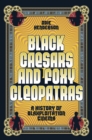 Image for Black Caesars and Foxy Cleopatras : A History of Blaxploitation Cinema