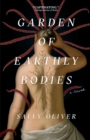 Image for Garden of Earthly Bodies : A Novel
