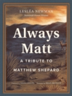 Image for Always Matt  : a tribute to Matthew Shepard