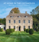 Image for At home in the Cotswolds  : secrets of English country house style