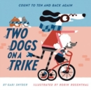 Image for Two dogs on a trike  : count to ten and back again