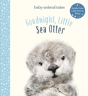 Image for Goodnight, Little Sea Otter : A Picture Book