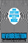 Image for Reverberation  : do everything better with music