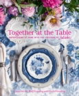 Image for Together at the table  : entertaining at home with the creators of Juliska