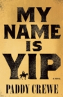 Image for My Name Is Yip : A Novel