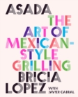 Image for Asada  : the art of Mexican-style grilling