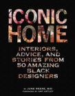 Image for Iconic home  : interiors, advice, and stories from 50 amazing Black designers