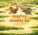 Image for Mighty Muddy Us