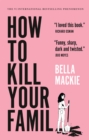 Image for How to Kill Your Family : A Novel