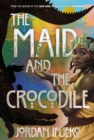 Image for The Maid and the Crocodile