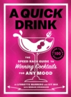 Image for A quick drink  : the Speed Rack guide to winning cocktails for any mood