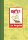 Image for The Eater Guide to Los Angeles