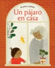 Image for Un pajaro en casa (Bird House Spanish edition)